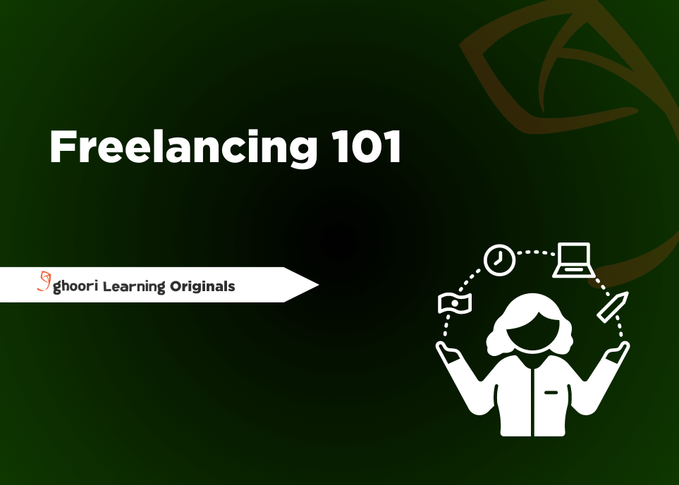 Freelancing 101 | Ghoori Learning